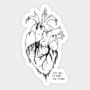 Why does my heart feel so bad? Sticker